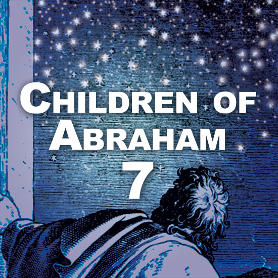 Children of Abraham 7 - "I AM"